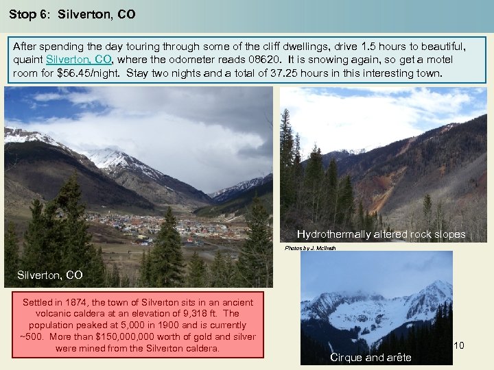 Stop 6: Silverton, CO After spending the day touring through some of the cliff