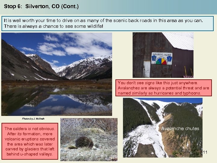 Stop 6: Silverton, CO (Cont. ) It is well worth your time to drive