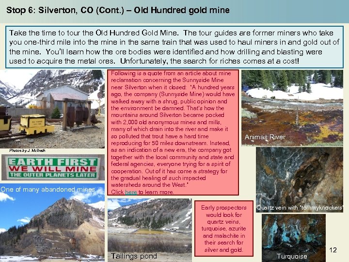 Stop 6: Silverton, CO (Cont. ) – Old Hundred gold mine Take the time