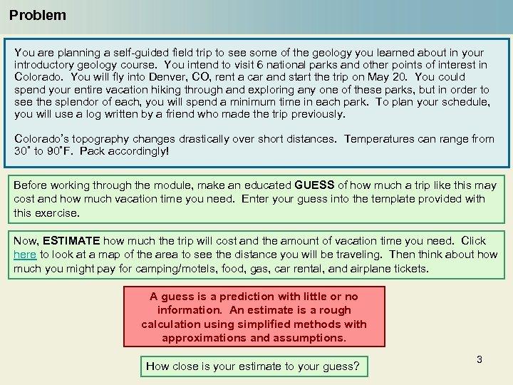 Problem You are planning a self-guided field trip to see some of the geology