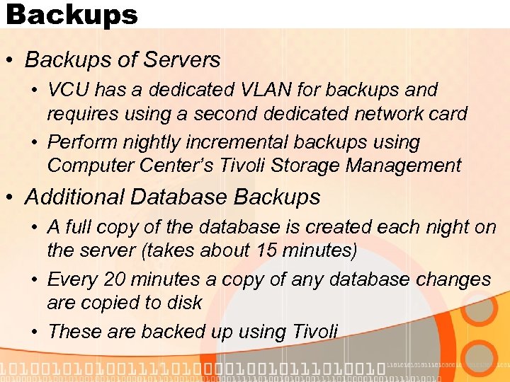 Backups • Backups of Servers • VCU has a dedicated VLAN for backups and