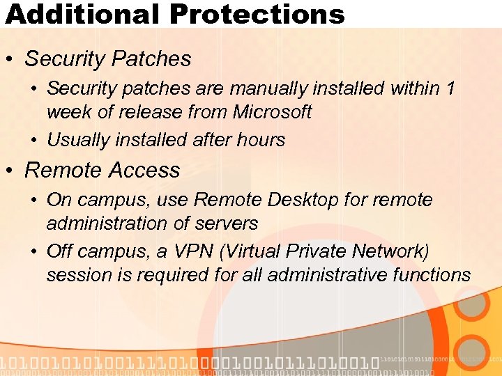 Additional Protections • Security Patches • Security patches are manually installed within 1 week