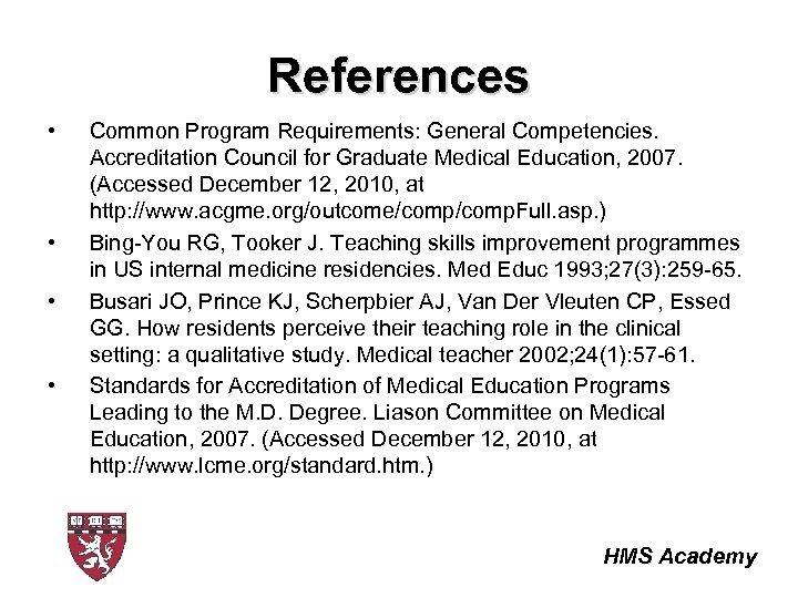 References • • Common Program Requirements: General Competencies. Accreditation Council for Graduate Medical Education,