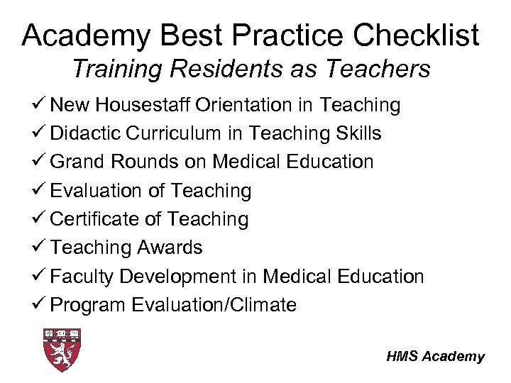 Academy Best Practice Checklist Training Residents as Teachers ü New Housestaff Orientation in Teaching