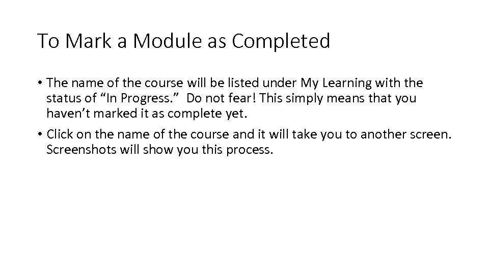 To Mark a Module as Completed • The name of the course will be