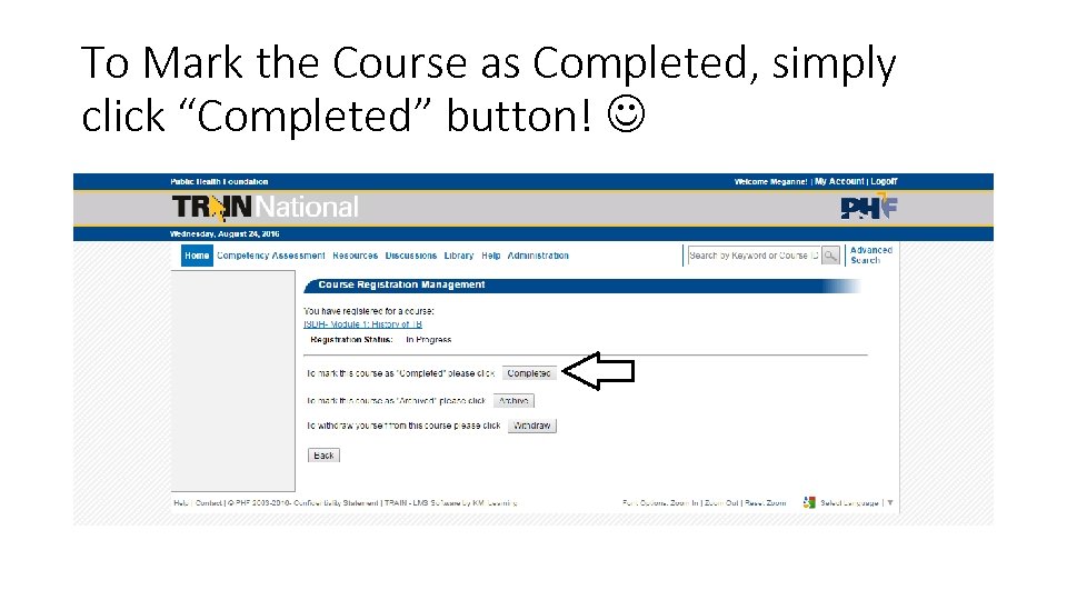 To Mark the Course as Completed, simply click “Completed” button! 