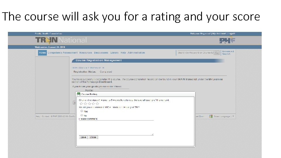 The course will ask you for a rating and your score 