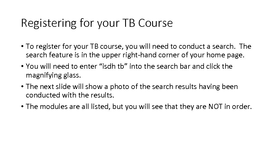 Registering for your TB Course • To register for your TB course, you will