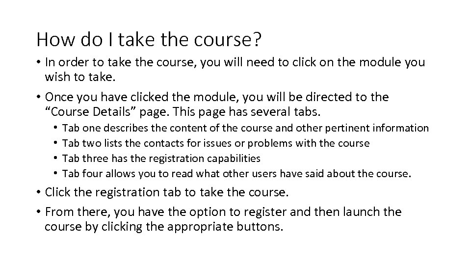 How do I take the course? • In order to take the course, you