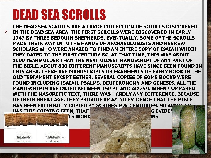 DEAD SEA SCROLLS 2 THE DEAD SEA SCROLLS ARE A LARGE COLLECTION OF SCROLLS