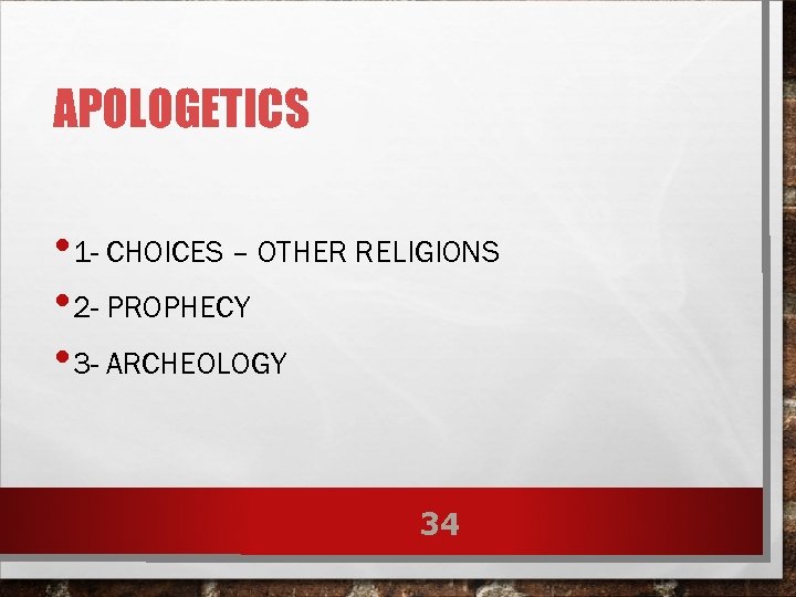 APOLOGETICS • 1 - CHOICES – OTHER RELIGIONS • 2 - PROPHECY • 3