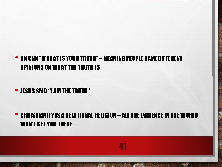  • ON CNN “IF THAT IS YOUR TRUTH” – MEANING PEOPLE HAVE DIFFERENT