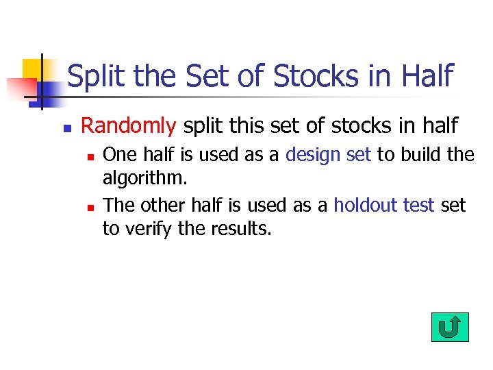 Split the Set of Stocks in Half n Randomly split this set of stocks