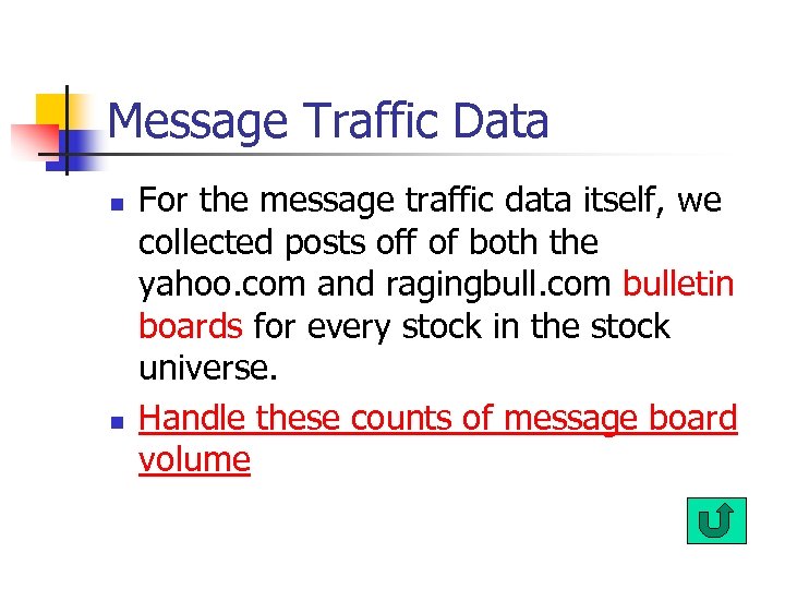 Message Traffic Data n n For the message traffic data itself, we collected posts
