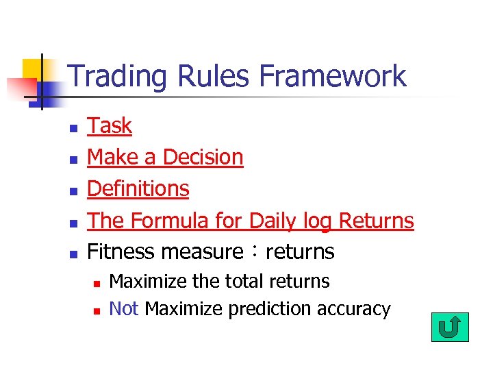 Trading Rules Framework n n n Task Make a Decision Definitions The Formula for