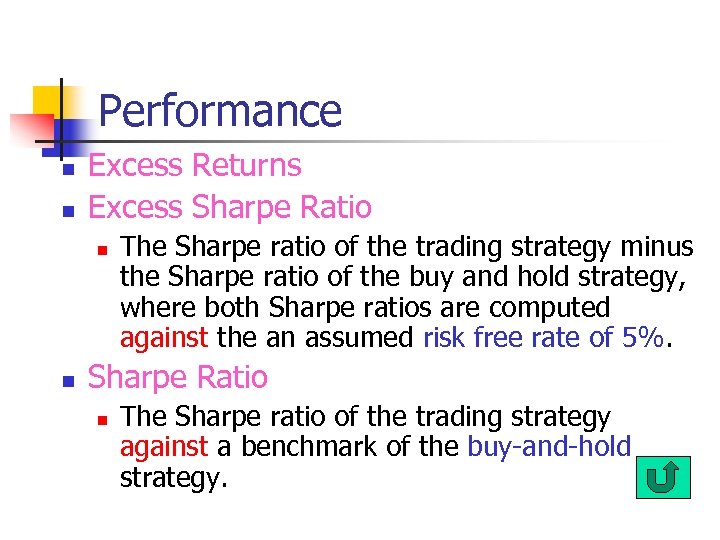 Performance n n Excess Returns Excess Sharpe Ratio n n The Sharpe ratio of