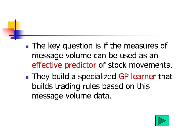 n n The key question is if the measures of message volume can be
