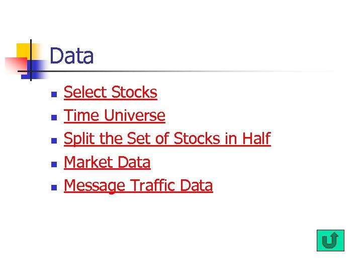 Data n n n Select Stocks Time Universe Split the Set of Stocks in