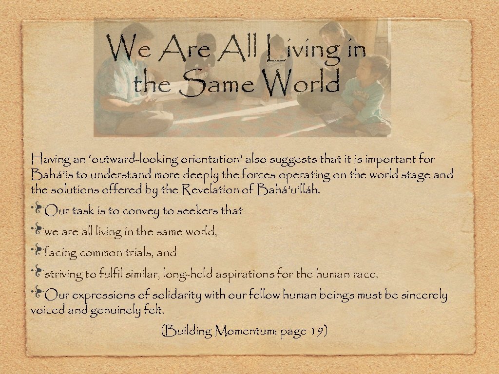 We Are All Living in the Same World Having an ‘outward-looking orientation’ also suggests