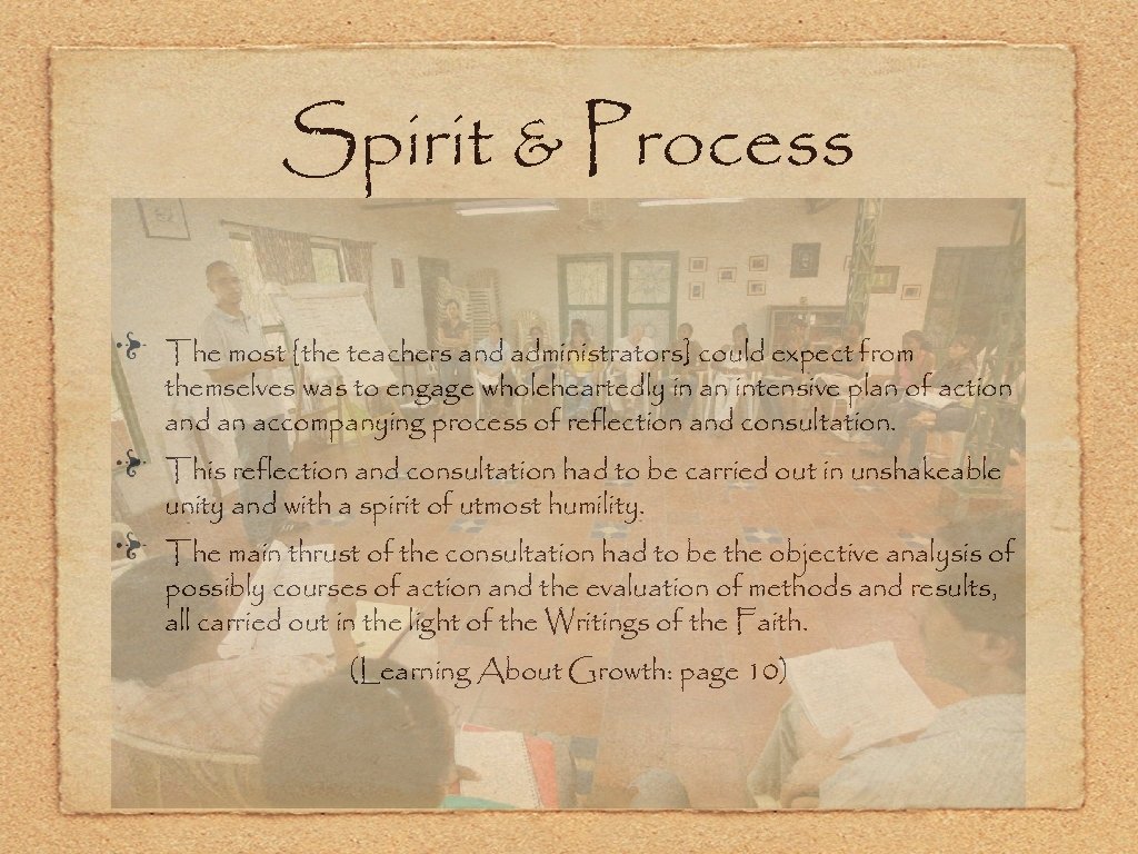 Spirit & Process The most [the teachers and administrators] could expect from themselves was