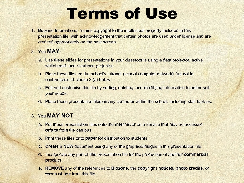 Terms of Use 1. Biozone International retains copyright to the intellectual property included in