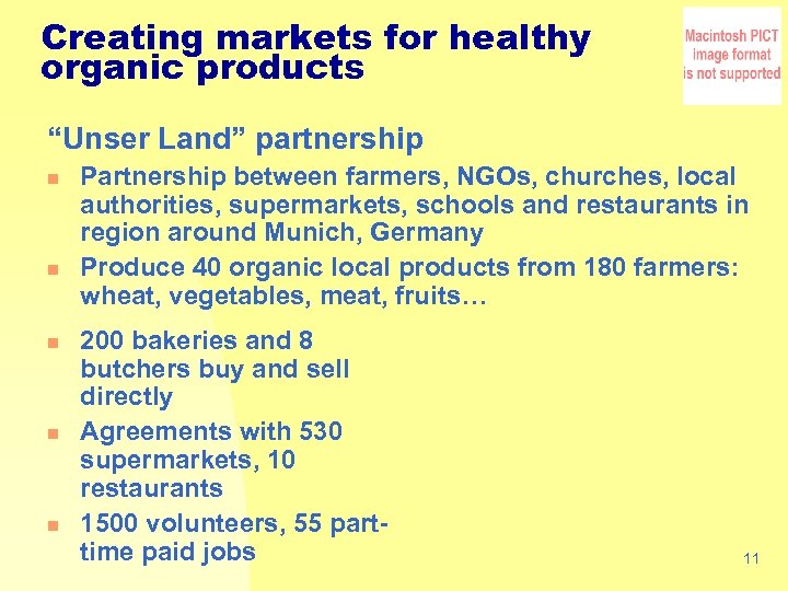 Creating markets for healthy organic products “Unser Land” partnership n n n Partnership between