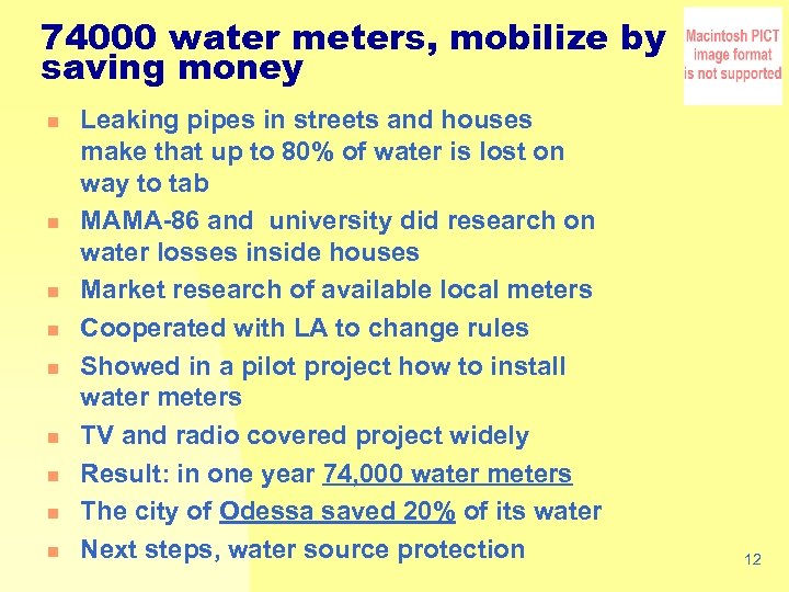 74000 water meters, mobilize by saving money n n n n n Leaking pipes