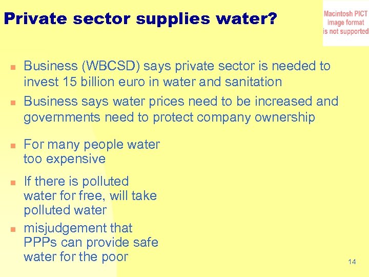 Private sector supplies water? n n n Business (WBCSD) says private sector is needed