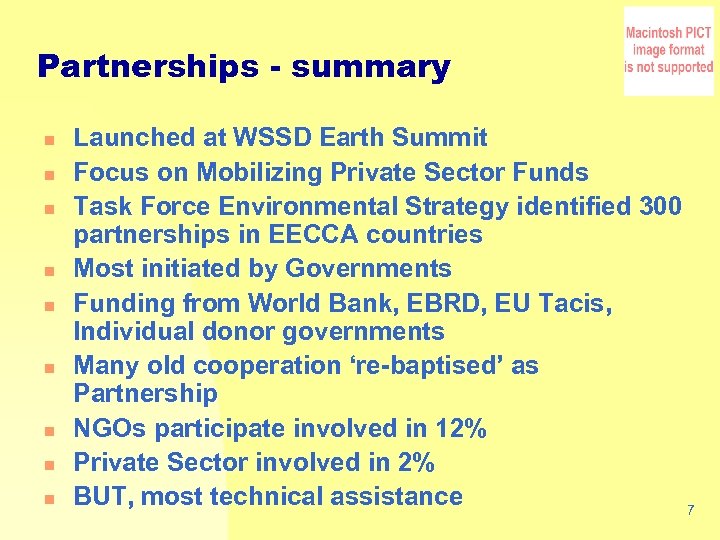Partnerships - summary n n n n n Launched at WSSD Earth Summit Focus