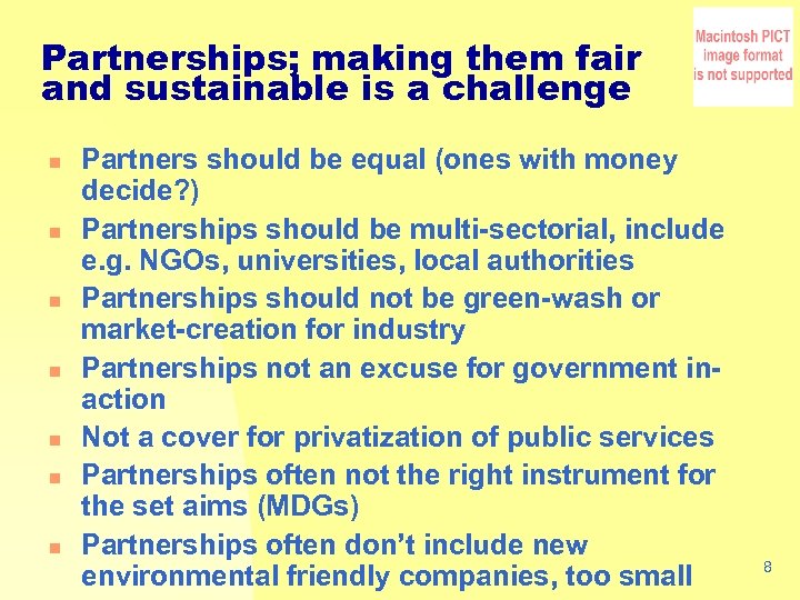 Partnerships; making them fair and sustainable is a challenge n n n n Partners