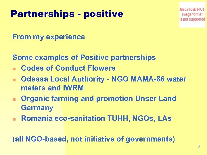 Partnerships - positive From my experience Some examples of Positive partnerships n Codes of
