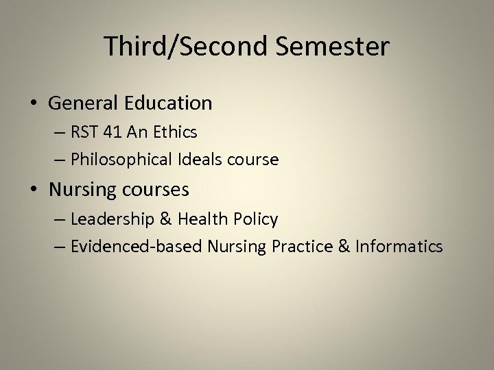 Third/Second Semester • General Education – RST 41 An Ethics – Philosophical Ideals course