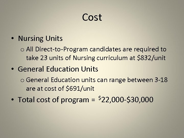 Cost • Nursing Units o All Direct-to-Program candidates are required to take 23 units