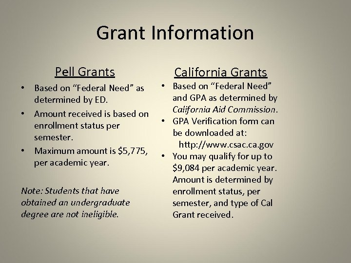 Grant Information Pell Grants • Based on “Federal Need” as determined by ED. •