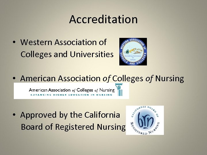 Accreditation • Western Association of Colleges and Universities • American Association of Colleges of