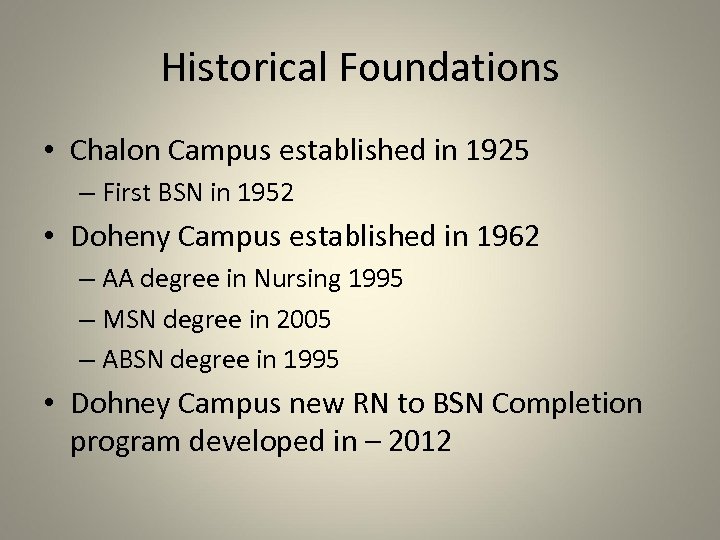 Historical Foundations • Chalon Campus established in 1925 – First BSN in 1952 •