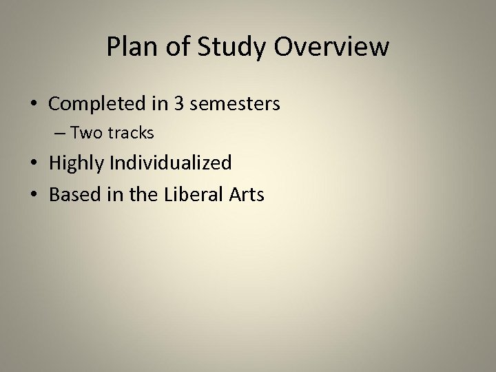 Plan of Study Overview • Completed in 3 semesters – Two tracks • Highly