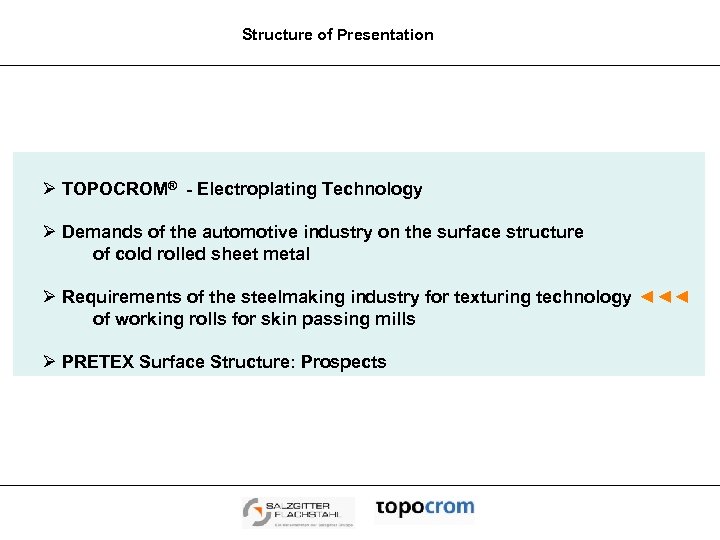 Structure of Presentation Ø TOPOCROM® - Electroplating Technology Ø Demands of the automotive industry