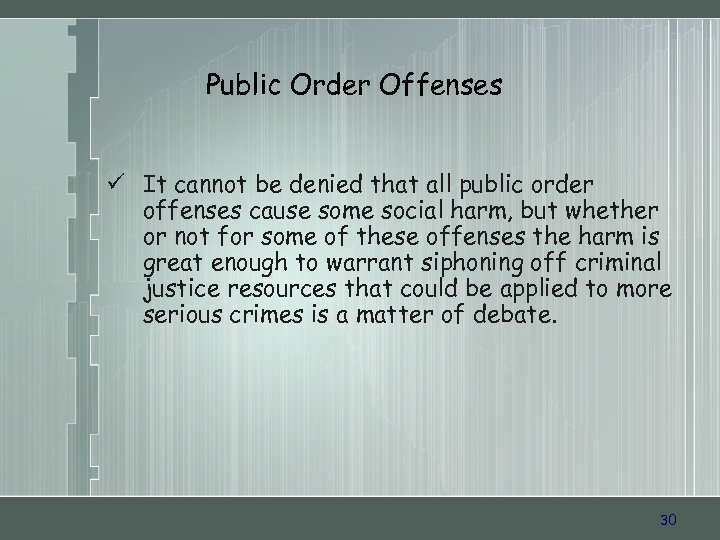 Public Order Offenses ü It cannot be denied that all public order offenses cause