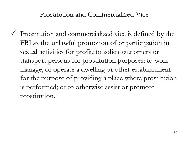 Prostitution and Commercialized Vice ü Prostitution and commercialized vice is defined by the FBI