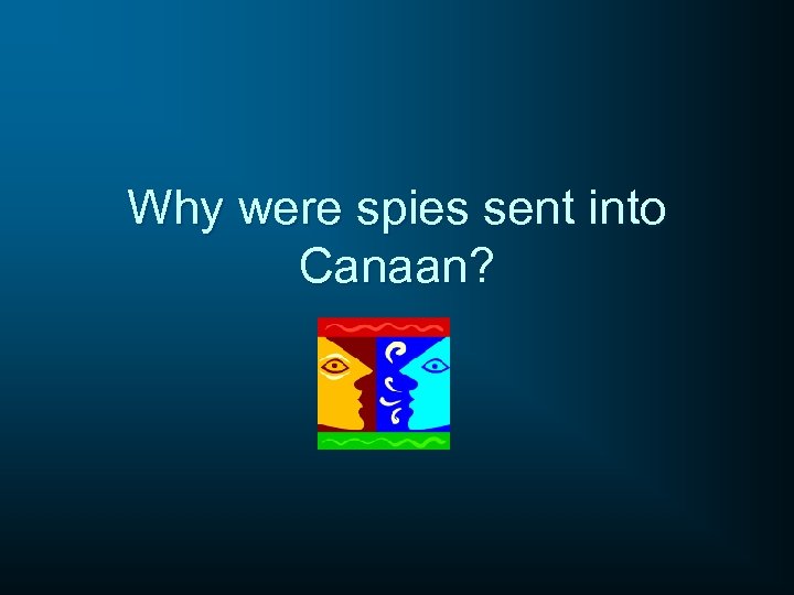 Why were spies sent into Canaan? 