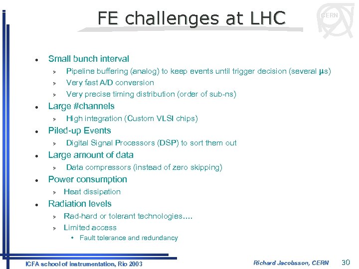 FE challenges at LHC l Small bunch interval Ø Ø Ø l Data compressors