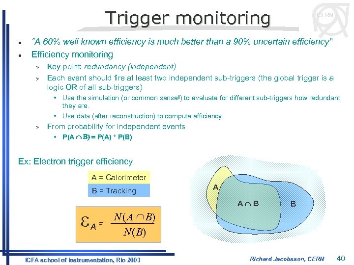 Trigger monitoring l l CERN “A 60% well known efficiency is much better than