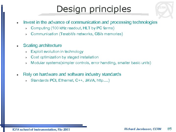 Design principles l Invest in the advance of communication and processing technologies Ø Ø