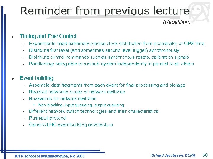 Reminder from previous lecture CERN (Repetition) l Timing and Fast Control Ø Ø l