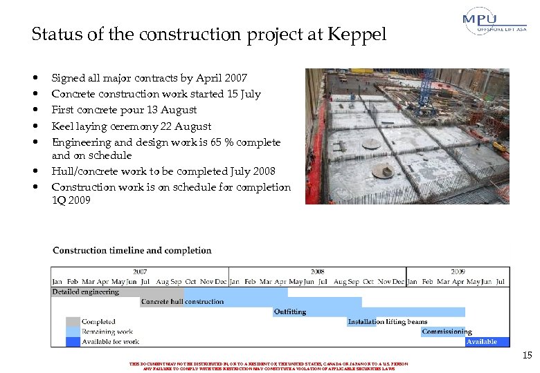 Status of the construction project at Keppel • • Signed all major contracts by