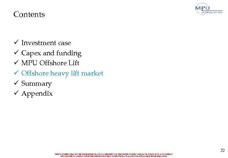 Contents ü ü ü Investment case Capex and funding MPU Offshore Lift Offshore heavy