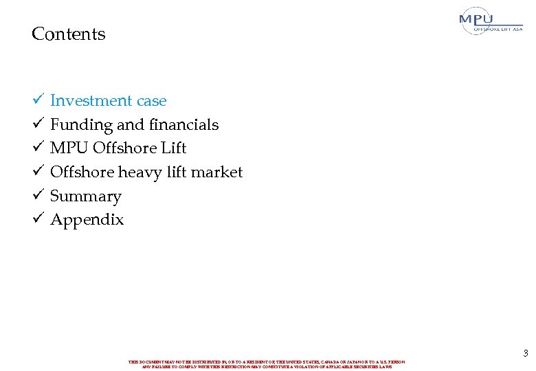 Contents ü ü ü Investment case Funding and financials MPU Offshore Lift Offshore heavy
