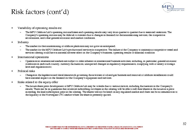Risk factors (cont’d) • Variability of operating results etc. – • Industry – –