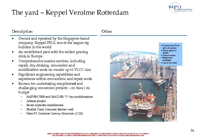 The yard – Keppel Verolme Rotterdam Description • • • Other Owned and operated